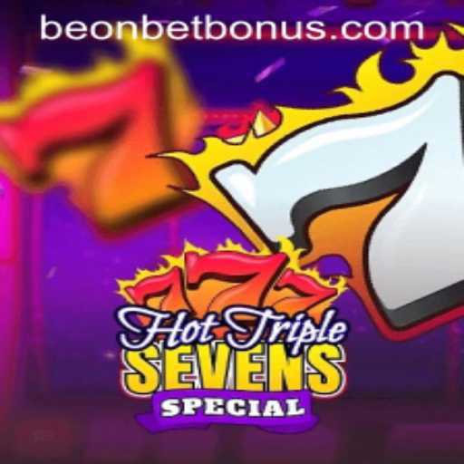 Discover the Excitement of HotTripleSevensSpecial at Beonbet